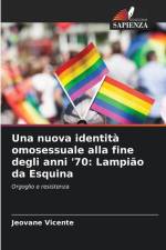 Una nuova identità omosessuale alla fine degli anni '70: Lampião da Esquina af Jeovane Vicente
