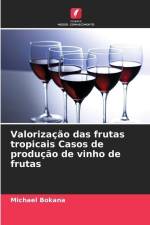 Valorização das frutas tropicais Casos de produção de vinho de frutas af Michael Bokana