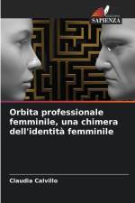 Orbita professionale femminile, una chimera dell'identità femminile af Claudia Calvillo
