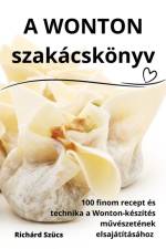 A WONTON szakácskönyv af Richárd Szücs