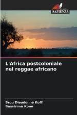 L'Africa postcoloniale nel reggae africano af Brou Dieudonné Koffi