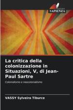 La critica della colonizzazione in Situazioni, V, di Jean-Paul Sartre af Vassy Sylveira Tiburce