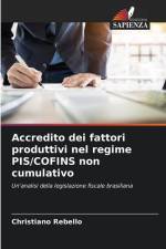 Accredito dei fattori produttivi nel regime PIS/COFINS non cumulativo af Christiano Rebello