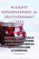 ALGAJATE KONSERVEERIMIS- JA SÄILITUSRAAMAT 2023 af Anneli Kuznetsova
