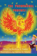 The Phenomenal Phoenix! af Andrew S Taylor