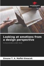 Looking at emotions from a design perspective af Simone T. A. Maffei-Simacek