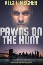 Pawns on the Hunt af Alex J Fischer