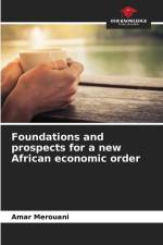 Foundations and prospects for a new African economic order af Amar Merouani
