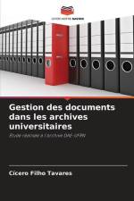 Gestion des documents dans les archives universitaires af Cícero Filho Tavares