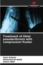 Treatment of tibial pseudarthrosis with compression fixator af Sami Sellami