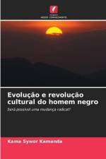 Evolução e revolução cultural do homem negro af Kama Sywor Kamanda