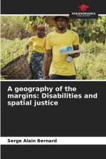 A geography of the margins: Disabilities and spatial justice af Serge Alain Bernard