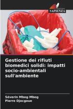 Gestione dei rifiuti biomedici solidi: impatti socio-ambientali sull'ambiente af Séverin Mbog Mbog