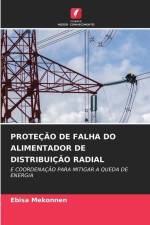 PROTEÇÃO DE FALHA DO ALIMENTADOR DE DISTRIBUIÇÃO RADIAL af Ebisa Mekonnen