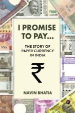 I Promise to Pay...: The Story of Paper Currency in India af Navin Bhatia