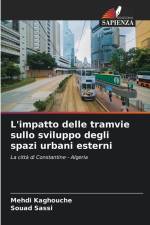 L'impatto delle tramvie sullo sviluppo degli spazi urbani esterni af Mehdi Kaghouche