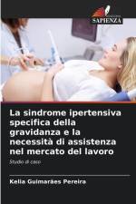 La sindrome ipertensiva specifica della gravidanza e la necessità di assistenza nel mercato del lavoro af Kelia Guimarães Pereira