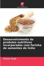 Desenvolvimento de produtos nutritivos incorporados com farinha de sementes de linho af Seema Singh
