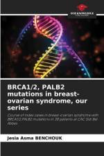 BRCA1/2, PALB2 mutations in breast-ovarian syndrome, our series af Jesia Asma Benchouk