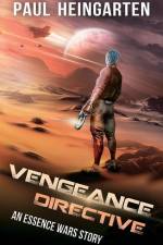 Vengeance Directive: An Interstellar War Story af Paul Heingarten