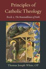 Principles of Catholic Theology, Book 2 af Thomas Joseph White