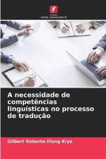 A necessidade de competências linguísticas no processo de tradução af Gilbert Roberto Elong Kiye