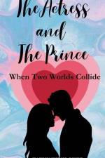 The Actress and the Prince: When Two Worlds Collide af Kathy Winslower