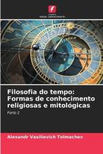 Filosofia do tempo: Formas de conhecimento religiosas e mitológicas af Alexandr Vasilievich Tolmachev