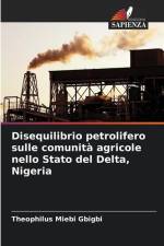 Disequilibrio petrolifero sulle comunità agricole nello Stato del Delta, Nigeria af Theophilus Miebi Gbigbi