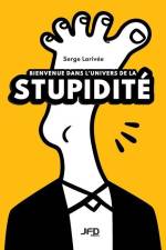 Bienvenue dans l'univers de la stupidité af Serge Larivée