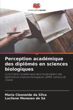 Perception académique des diplômés en sciences biologiques af Maria Cleoneide Da Silva