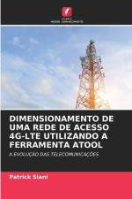 DIMENSIONAMENTO DE UMA REDE DE ACESSO 4G-LTE UTILIZANDO A FERRAMENTA ATOOL af Patrick Siani