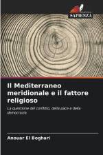 Il Mediterraneo meridionale e il fattore religioso af Anouar El Boghari