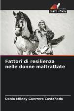 Fattori di resilienza nelle donne maltrattate af Dania Miledy Guerrero Castañeda