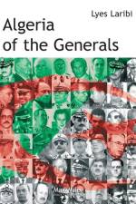 Algeria of the Generals af Lyes Laribi