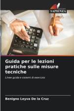 Guida per le lezioni pratiche sulle misure tecniche af Benigno Leyva de la Cruz