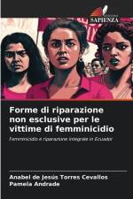 Forme di riparazione non esclusive per le vittime di femminicidio af Anabel de Jesús Torres Cevallos