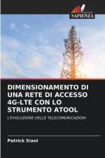 DIMENSIONAMENTO DI UNA RETE DI ACCESSO 4G-LTE CON LO STRUMENTO ATOOL af Patrick Siani
