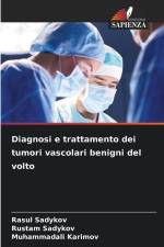 Diagnosi e trattamento dei tumori vascolari benigni del volto af Rasul Sadykov