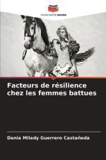 Facteurs de résilience chez les femmes battues af Dania Miledy Guerrero Castañeda