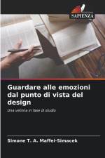 Guardare alle emozioni dal punto di vista del design af Simone T. A. Maffei-Simacek