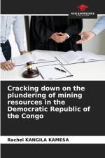 Cracking down on the plundering of mining resources in the Democratic Republic of the Congo af Rachel Kangila Kamesa