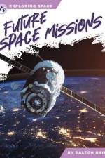 Exploring Space: Future Space Missions af Dalton Rains