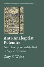 Waite, G: Anti-Anabaptist Polemics af Gary K Waite