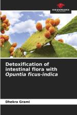 Detoxification of intestinal flora with Opuntia ficus-indica af Dhekra Grami