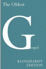The Oldest Gospel: A Missing Link in New Testament Scholarship af Matthias Klinghardt