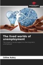 The lived worlds of unemployment af Céline Aubry