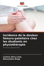 Incidence de la douleur fémuro-patellaire chez les étudiants en physiothérapie af Larissa Silva Lima