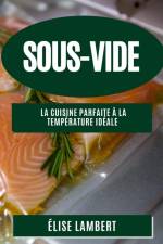 Sous-Vide af Élise Lambert