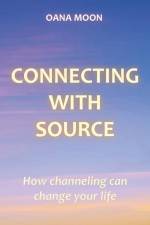 Connecting with Source: How Channeling can Change your Life af Oana Moon